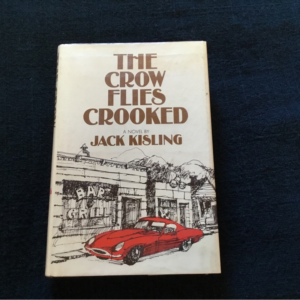 RARE book “The Crow Flies Crooked” by Jack Kisling 1966